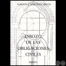 ESBOZO DE LAS OBLIGACIONES CIVILES - Autor: ALBERTO JOAQUÍN MARTÍNEZ SIMÓN - Año 2016